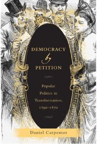 cover of the book Democracy by Petition: Popular Politics in Transformation, 1790–1870