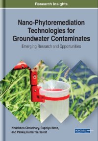 cover of the book Nano-Phytoremediation Technologies for Groundwater Contaminates: Emerging Research and Opportunities