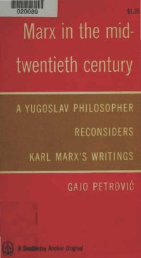 cover of the book Marx in the Mid-Twentieth Century: A Yugoslav Philosopher Considers Karl Marx's Writings