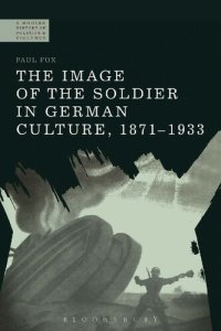 cover of the book The Image of the Soldier in German Culture, 1871-1933