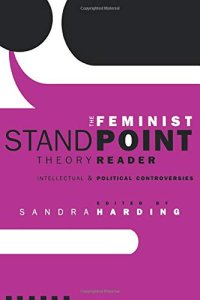 cover of the book The Feminist Standpoint Theory Reader: Intellectual and Political Controversies