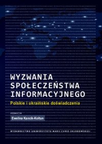 cover of the book Wyzwania społeczeństwa informacyjnego. Polskie i ukraińskie doświadczenia