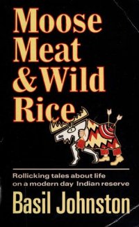 cover of the book Moose Meat and Wild Rice : Ojibway Tales (Ojibwa, Ojibwe)