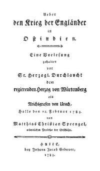 cover of the book Ueber den Krieg der Engländer in Ostindien. Eine Vorlesung gehalten vor ... dem regierenden Herzog von Würtemberg als Reichsgrafen von Urach, Halle den 12. Februar 1783