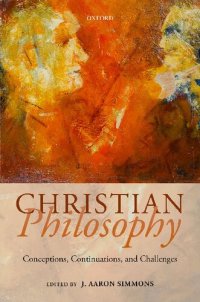 cover of the book Christian Philosophy: Conceptions, Continuations, and Challenges