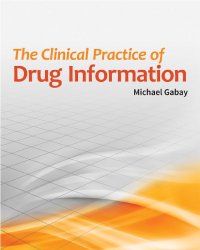 cover of the book The Clinical Practice of Drug Information