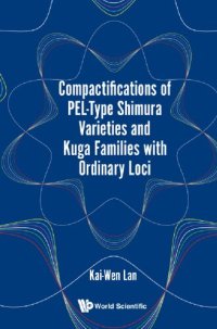 cover of the book Compactifications of PEL-Type Shimura Varieties and Kuga Families with Ordinary Loci