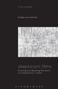 cover of the book Skepticism Films: Knowing and Doubting the World in Contemporary Cinema