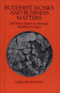 cover of the book Buddhist Monks and Business Matters: Still More Papers on Monastic Buddhism in India