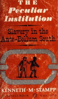 cover of the book The Peculiar Institution : Slavery in the Ante-Bellum South