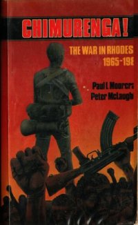 cover of the book Chimurenga! The War In Rhodesia 1965-1980