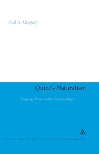 cover of the book Quine’s Naturalism: Language, Theory, and the Knowing Subject