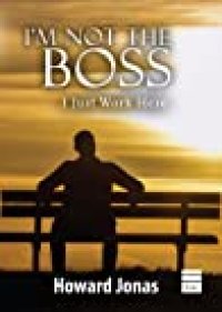 cover of the book I’m Not the Boss: I Just Work Here