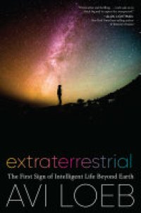 cover of the book Extraterrestrial: The First Sign of Intelligent Life Beyond Earth