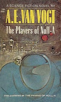 cover of the book The Players of Nul-Al , Null-A Book 1