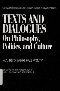 cover of the book Texts and Dialogues : on philosophy, politics, and culture