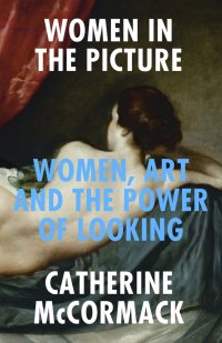 cover of the book Women in the Picture: Women, Art and the Power of Looking