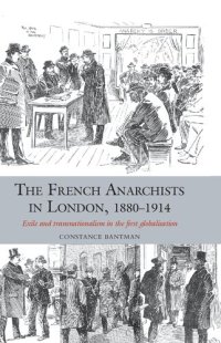 cover of the book The French Anarchists in London, 1880-1914: Exile and Transnationalism in the First Globalisation