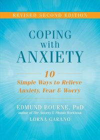 cover of the book Coping With Anxiety: 10 Simple Ways to Relieve Anxiety, Fear & Worry