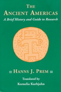 cover of the book The Ancient Americas: A Brief History and Guide to Research