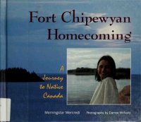 cover of the book Fort Chipewyan Homecoming : A Journey to Native Canada