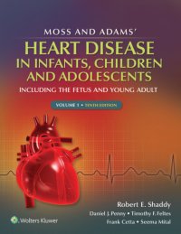 cover of the book Moss & Adams’ Heart Disease in infants, Children, and Adolescents: Including the Fetus and Young Adult