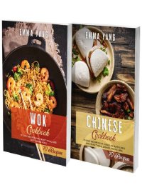 cover of the book Wok And Chinese Cookbook: 2 books in 1: 140 Easy Recipes For Traditional Asian Food