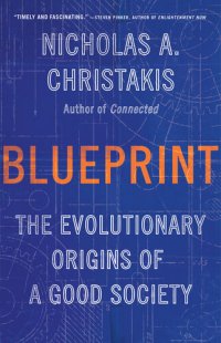 cover of the book Blueprint: The Evolutionary Origins of a Good Society