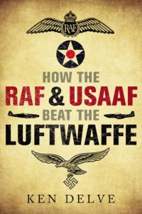 cover of the book How the RAF and USAAF Beat the Luftwaffe