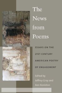 cover of the book The News From Poems: Essays On the 21st-Century American Poetry of Engagement.