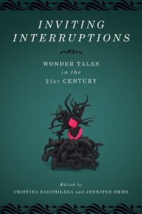 cover of the book Inviting Interruptions: Wonder Tales in the Twenty-First Century