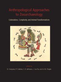 cover of the book Anthropological Approaches to Zooarchaeology: Colonialism, Complexity and Animal Transformations