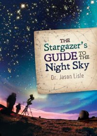 cover of the book The Stargazers Guide to the Night Sky