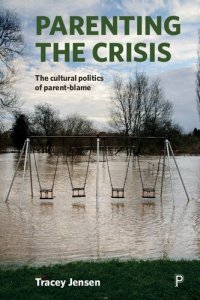 cover of the book Parenting the Crisis: The cultural politics of parent-blame