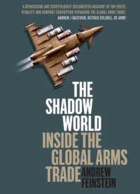 cover of the book The Shadow World: Inside the Global Arms Trade