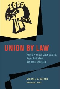 cover of the book Union by Law: Filipino American Labor Activists, Rights Radicalism, and Racial Capitalism