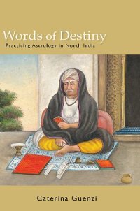 cover of the book Words of Destiny: Practicing Astrology in North India