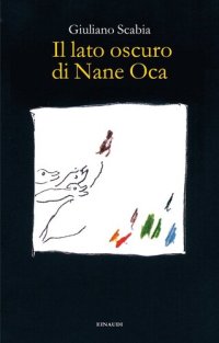 cover of the book Il lato oscuro di Nane Oca