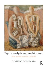 cover of the book Psychoanalysis and Architecture: The Inside and the Outside