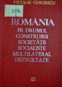 cover of the book România pe drumul construirii societății socialiste multilateral dezvoltate. Rapoarte, cuvîntări, interviuri, articole