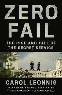 cover of the book Zero Fail: The Rise and Fall of the Secret Service