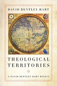 cover of the book Theological Territories: A David Bentley Hart Digest