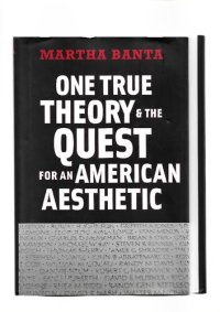 cover of the book One true theory & the quest for an American aesthetic