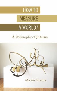 cover of the book How to Measure a World? : A Philosophy of Judaism