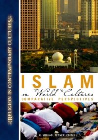 cover of the book Islam in World Cultures:Comparative Perspectives