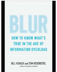 cover of the book Blur; How to Know What’s True in the Age of Information Overload