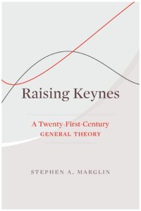 cover of the book Raising Keynes: A Twenty-First-Century General Theory