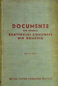 cover of the book Documente din istoria Partidului Comunist din România