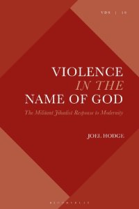 cover of the book Violence in the Name of God: The Militant Jihadist Response to Modernity