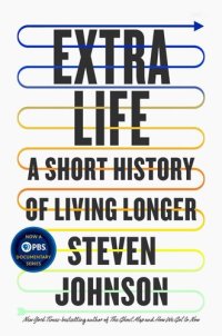 cover of the book Extra Life: A Short History of Living Longer